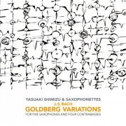 Yasuaki Shimizu & Saxophonettes - J.S. Bach: Goldberg Variations For Five Saxophones And Four Contrabasses (2015)