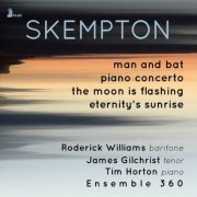 Roderick Williams, James Gilchrist, Tim Horton, Ensemble 360 - Howard Skempton: Chamber Works (2019) [Hi-Res]