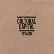 Sex Mob - Cultural Capital (2016)