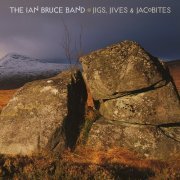 The Ian Bruce Band - Jigs, Jives & Jacobites (Live) (2001)