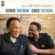 George Freeman, Chico Freeman - All in the Family (2015)