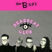 The B-52's - Deadbeat Club (1990/2025)