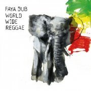 Faya Dub - World Wide Reggae (2007)