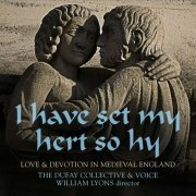 The Dufay Collective - I Hath Set My Hert So Hy (2015)