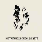 Matt Mitchell & the Coldhearts - Matt Mitchell & the Coldhearts (2024)