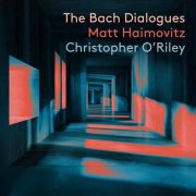 Matt Haimovitz, Christopher O'Riley - The Bach Dialogues (2026) [Hi-Res]
