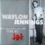 Waylon Jennings - The Restless Kid: Live at JD's (2000)