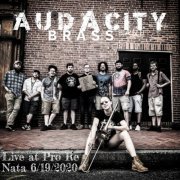 Audacity Brass Band - Live at Pro Re Nata (6/19/2020) (2021)