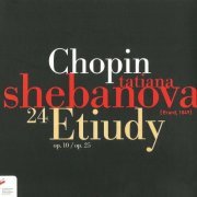 Tatiana Shebanova - Chopin: Etudes op. 10 & op. 25 (2007) CD-Rip