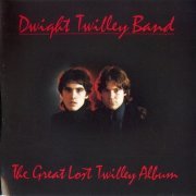 Dwight Twilley Band - The Great Lost Twilley Album (1993)