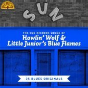 Howlin' Wolf - The Sun Records Sound of Howlin' Wolf & Little Junior's Blue Flames (25 Blues Originals) (2021)