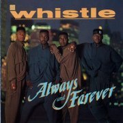 Whistle - Always And Forever (1990)