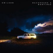 Swilson - Backroads & Bonfires (2024)