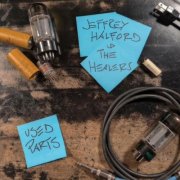Jeffrey Halford and The Healers - Used Parts (2026)