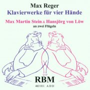 Max Martin Stein and Hansjörg von Löw - Reger: Piano Works for 4 Hands (2025)