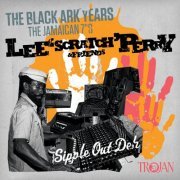 Various Artists - LEE ‘SCRATCH; PERRY & FRIENDS The Black Ark Years (The Jamaican 7”s) (2015)