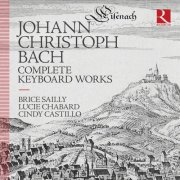Brice Sailly, Lucie Chabard, Cindy Castillo - Johann Christoph Bach: Complete Keyboard Works (2026) [Hi-Res]