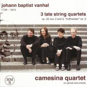 Camesina Quartet - Vanhal: 3 Late String Quartets (2012)