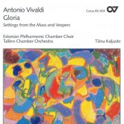 Estonian Philharmonic Chamber Choir, Tallinn Chamber Orchestra, Tõnu Kaljuste - Vivaldi: Gloria - Messsätze und Vespern (2003)