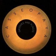 Casseopaya - Grooves and Places (2022)