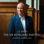 Charles Owen & Johann Sebastian Bach - J.S. Bach: The Six Keyboard Partitas (2016) [Hi-Res]