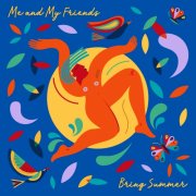Me and My Friends - Bring Summer (2025) [Hi-Res]