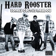 Hard Rooster - Lonely Cactus Meadow (2024)