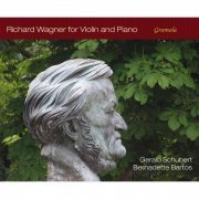 Gerald Schubert, Bernadette Bartos - Wagner: Music for Violin & Piano (2016)