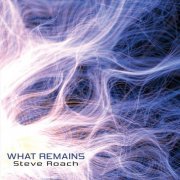 Steve Roach - What Remains (2022) [Hi-Res]