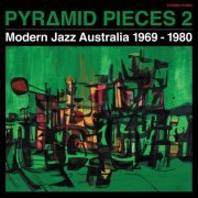 Various Artists - Pyramid Pieces 2: Modern Jazz Australia 1969-1980 (2021) [Hi-Res]