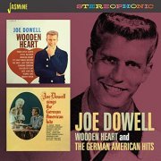 Joe Dowell - Wooden Heart and German American Hits (2019)