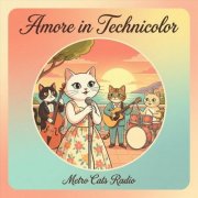 Metro Cats Radio - Amore in Technicolor (2026)