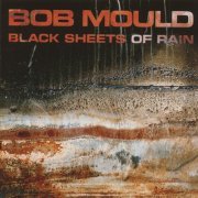 Bob Mould - Black Sheets Of Rain (1990)