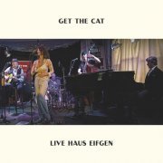 Get The Cat - Live Haus Eifgen (2021)