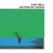 Chip Bell - Sixteen Bit Bossa (2026) H-Res