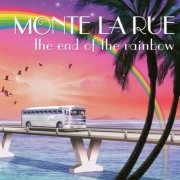 Monte La Rue - The End of the Rainbow (2008)