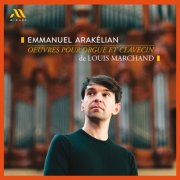 Emmanuel Arakélian - Louis Marchand: Oeuvres pour orgue et clavecin (2024) [Hi-Res]