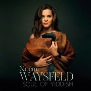 Noëmi Waysfeld - Soul of Yiddish (2021) [Hi-Res]