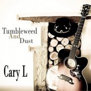 Cary L - Tumbleweed and Dust (2020)