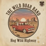 The WIld Boar Band - Hog Wild Highway (2025)
