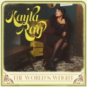 Kayla Ray - The World's Weight (2024)