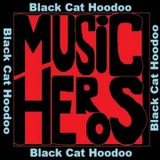 Black Cat Hoodoo - Music Heros (2025) [Hi-Res]