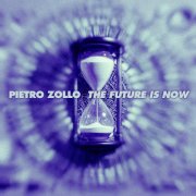 Pietro Zollo - The Future is Now (2025) [Hi-Res]
