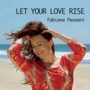 Fabiana Passoni - Let Your Love Rise (2014) FLAC