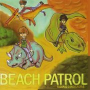 Beach Patrol - Riding Dinosaurs (2008)