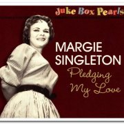 Margie Singleton - Pledging My Love [Remastered] (2013)