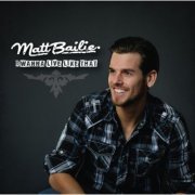 Matt Bailie - I Wanna Live Like That (2014)