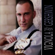 Frank Vignola - Vignola Plays Gershwin (2007)