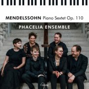 Phacelia Ensemble - Mendelssohn Sextet Op. 110 (2021)