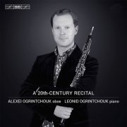 Alexei Ogrintchouk, Leonid Ogrintchouk - A 20th-Century Recital (2014)